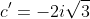 c'=-2i \sqrt{3}